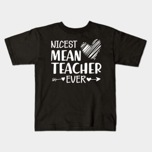 Teacher - The nicest mean teacher ever Kids T-Shirt